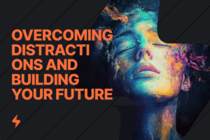 Read more about the article Mastering Focus: A Step-by-Step Guide to Overcoming Distractions and Building Your Future